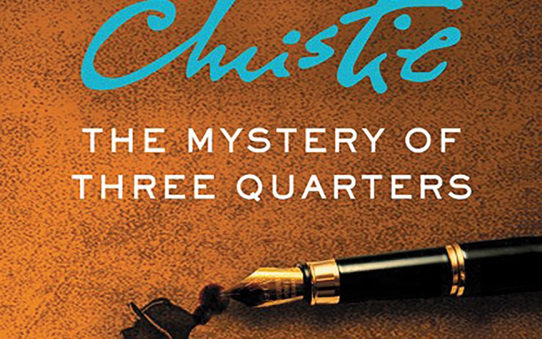 The Mystery of Three Quarters: The New Hercule Poirot